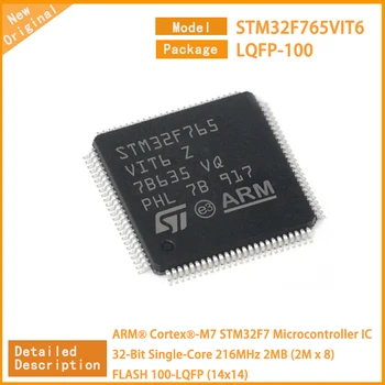 1-5 шт. Новый STM32F765VIT6 STM32F7 MCU микроконтроллер IC 32-битный одноядерный 216 МГц 2 МБ (2 М x 8) ФЛЭШ-память 100-LQFP