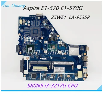 Материнская плата Z5WE1 LA-9535P NBMEP11001 Для ноутбука Acer Aspire E1-570 E1-570G NV570P С процессором i3 i5 i7 UMA DDR3