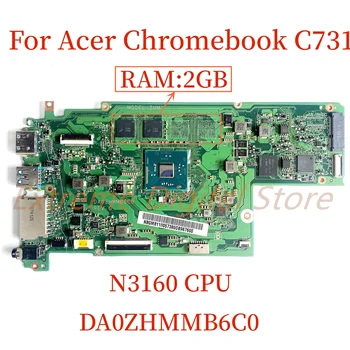 Подходит для ноутбука Acer Chromebook C731 материнская плата DA0ZHMMB6C0 с процессором N3160 Оперативная память: 2 ГБ 100% Протестировано, полностью работает